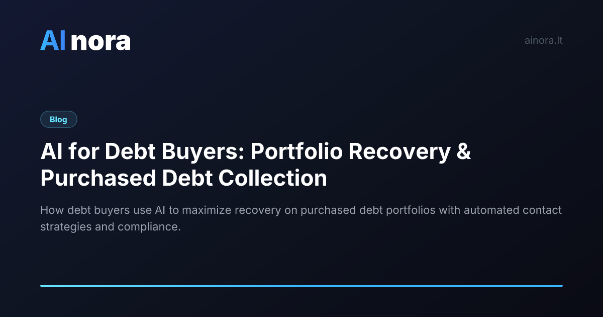 AI for Debt Buyers: Portfolio Recovery & Purchased Debt Collection