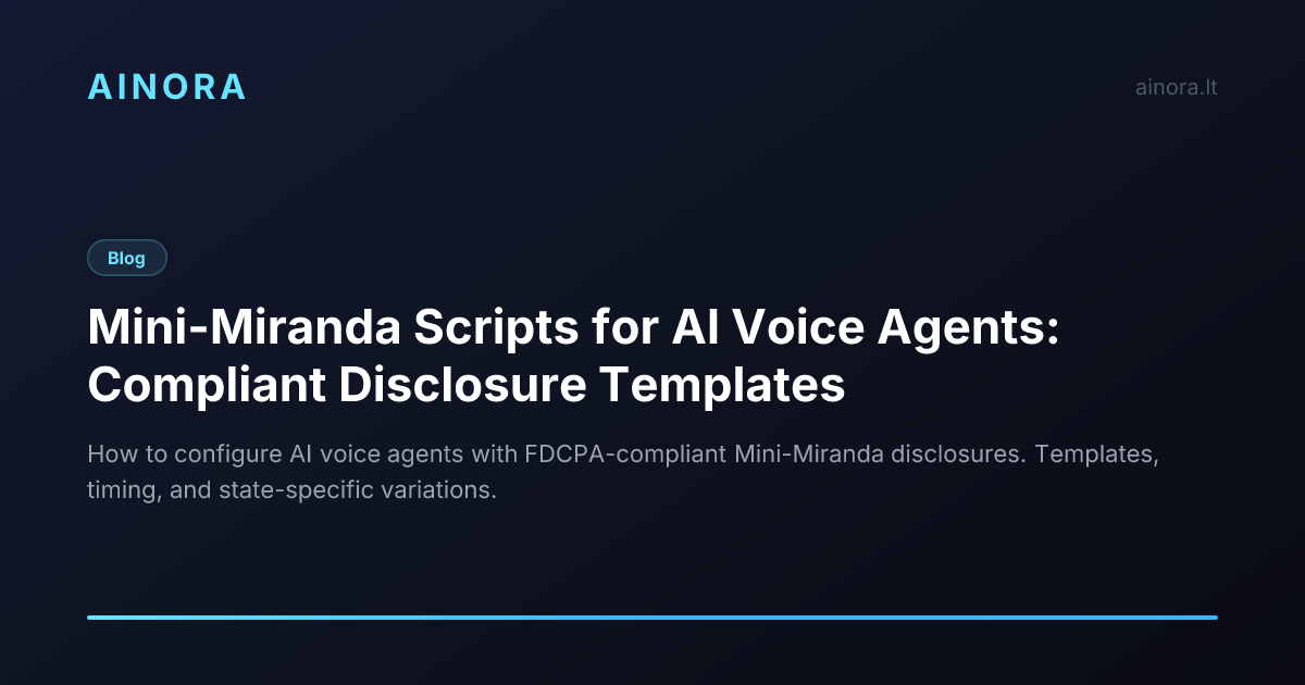 Mini-Miranda Scripts for AI Voice Agents: Compliant Disclosure Templates
